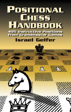 Book cover of Positional Chess Handbook: 495 Instructive Positions From Grandmaster Games by Israel Gelfer