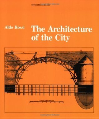 Book cover of The Architecture of the City by Aldo Rossi, Peter Eisenman (Introduction)