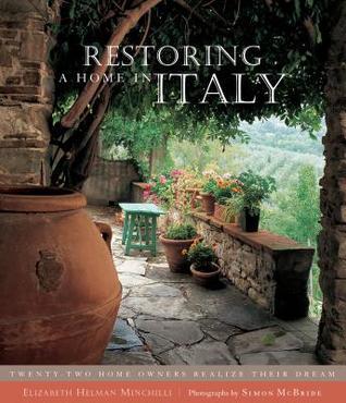 Book cover of Restoring a Home in Italy by Elizabeth Minchilli, Simon McBride (Photographer)