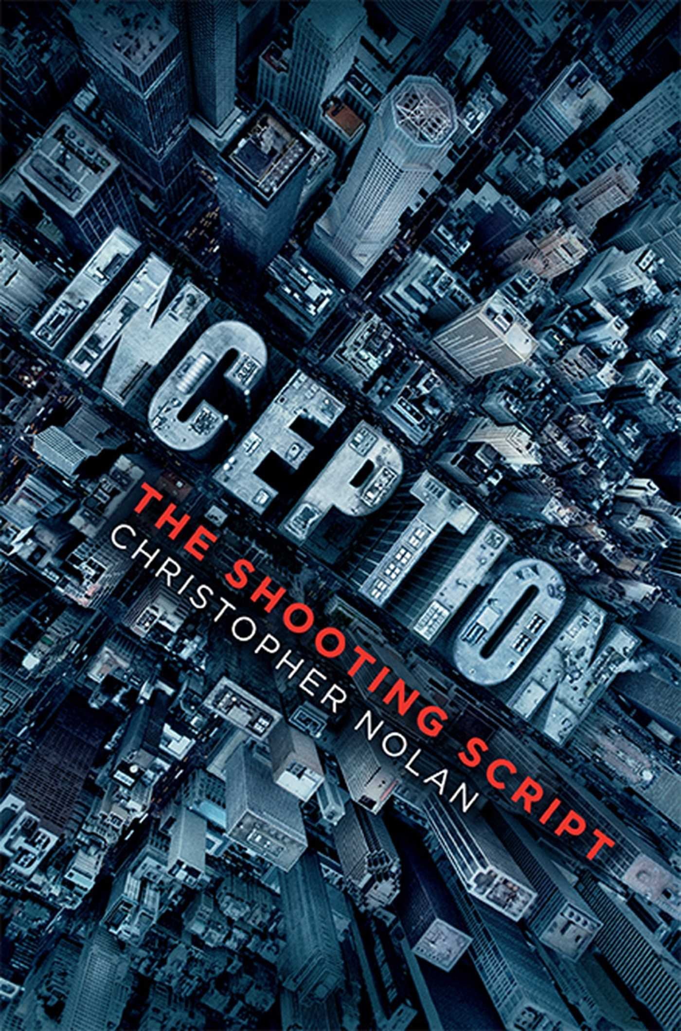 Book cover of Inception: The Shooting Script by Christopher      Nolan