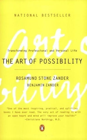 Book cover of The Art of Possibility: Transforming Professional and Personal Life by Rosamund Stone Zander, Benjamin Zander