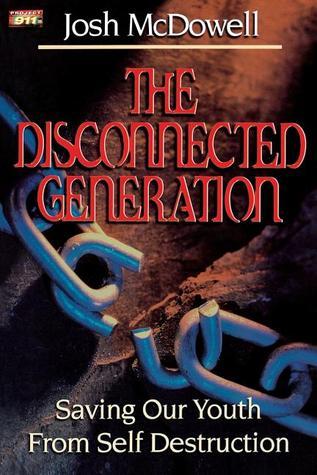 Book cover of The Disconnected Generation by Josh McDowell