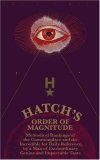 Book cover of Hatch's Order of Magnitude: Methodical Rankings of the Commonplace and the Incredible for Daily Reference by a Man of Extraordinary Genius & Impeccable Taste by Michael Hatch