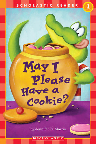 Book cover of May I Please Have a Cookie? by Jennifer E. Morris