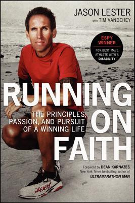 Book cover of Running On Faith: The Principles, Passion, And Pursuit Of A Winning Life by Jason Lester, Tim Vandehey