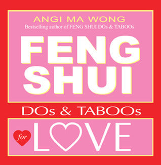 Book cover of Feng Shui Do's And Taboos For Love by Angi Ma Wong