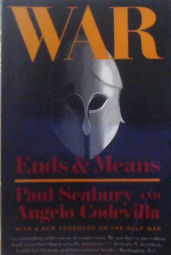 Book cover of War: Ends And Means by Angelo M. Codevilla, Paul Seabury