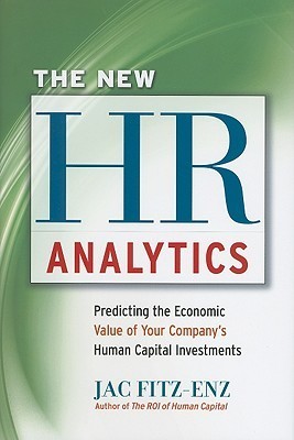Book cover of The New HR Analytics: Predicting the Economic Value of Your Company's Human Capital Investments by Jac Fitz-Enz