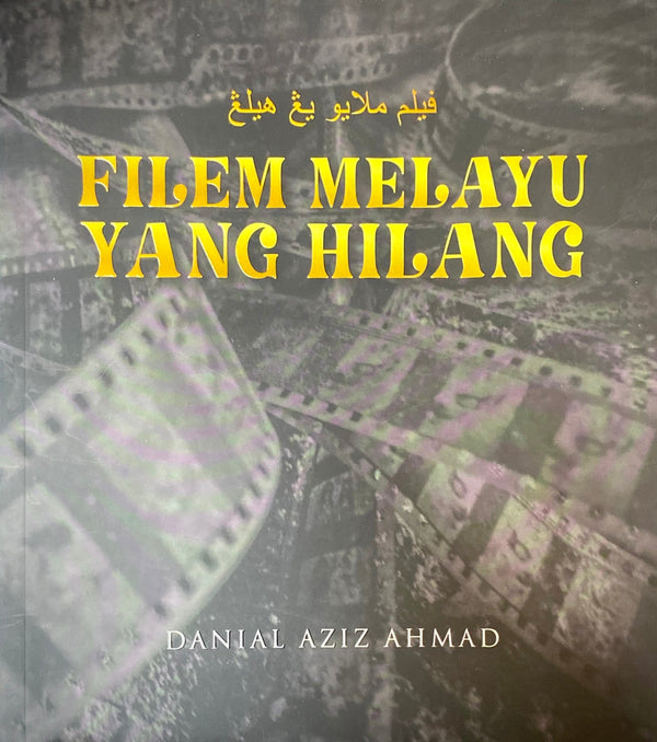 Book cover of Filem Melayu Yang Hilang by Danial Aziz Ahmad