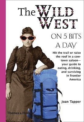 Book cover of The Wild West On 5 Bits A Day by Joan Tapper