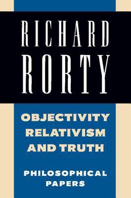 Book cover of Philosophical Papers, Volume 1: Objectivity, Relativism, And Truth by Richard Rorty
