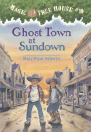 Book cover of Ghost Town At Sundown by Mary Pope Osborne, Sal Murdocca (Illus.)