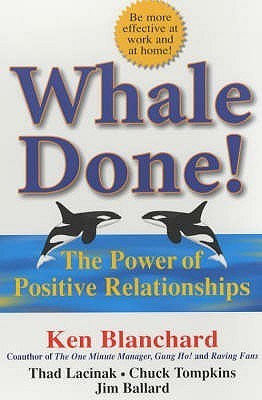 Book cover of Whale Done! by Kenneth H. Blanchard, Thad Lacinak, Jim Ballard