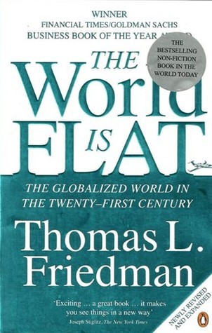 Book cover of The World Is Flat: The Globalized World in the Twenty First Century by Thomas L. Friedman
