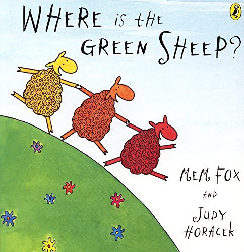 Book cover of Where Is The Green Sheep? by Mem Fox, Judy Horacek (Illus.)