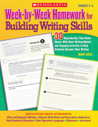 Book cover of Week-By-Week Homework For Building Writing Skills: 30 Reproducible, Take-Home Sheets With Short Writing Models And Engaging Activities To Help Students Sharpen Their Writing by Mary Rose