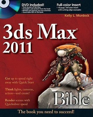Book cover of 3Ds Max 2011 Bible by Kelly L. Murdock