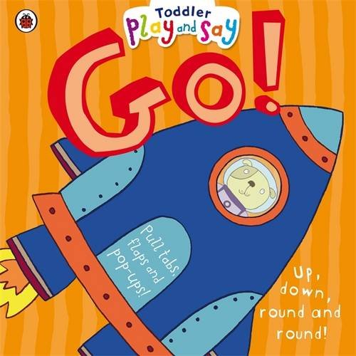Book cover of Toddler Play and Say Go! by Justine Smith