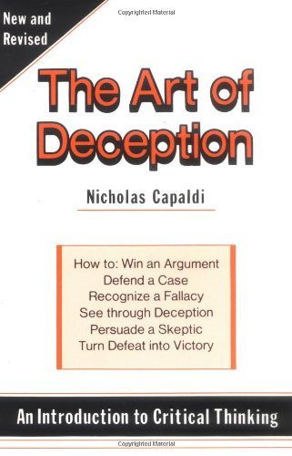 Book cover of The Art of Deception: An Introduction to Critical Thinking by Nicholas Capaldi