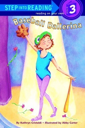 Book cover of Baseball Ballerina by Kathryn Cristaldi, Abby Carter (Illus.)