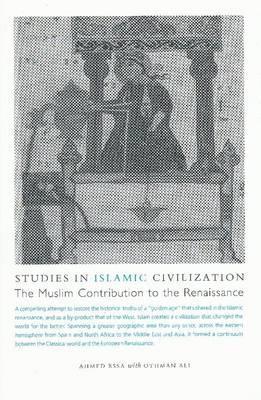 Book cover of Studies In Islamic Civilization: The Muslim Contribution To The Renaissance by Ahmed Essa, Othman Ali