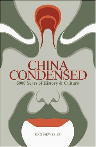 Book cover of China Condensed: 5,000 Years of History and Culture by Ong Siew Chey