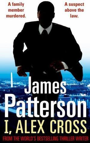 Book cover of I, Alex Cross by James  Patterson
