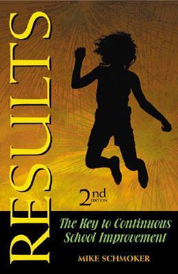 Book cover of Results: The Key To Continuous School Improvement by Mike Schmoker