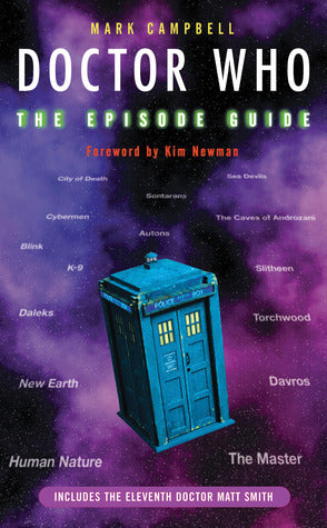 Book cover of Doctor Who: The Episode Guide by Mark Campbell, Kim Newman (Foreword)