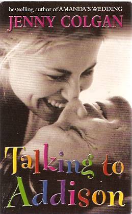 Book cover of Talking To Addison by Jenny Colgan