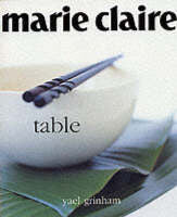Book cover of Marie Claire Style: Table by Yael Grinham, Karen Spresser, John Paul Urizar