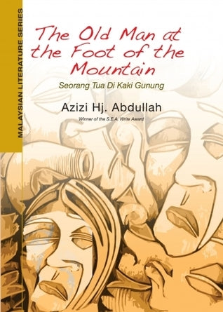 Book cover of The Old Man At The Foot Of The Mountain by Azizi Abdullah