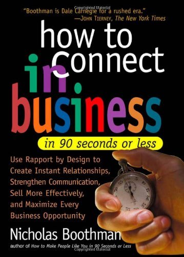 Book cover of How To Connect In Business In 90 Seconds Or Less by Nicholas Boothman