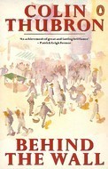 Book cover of Behind the Wall: A Journey Through China by Colin Thubron
