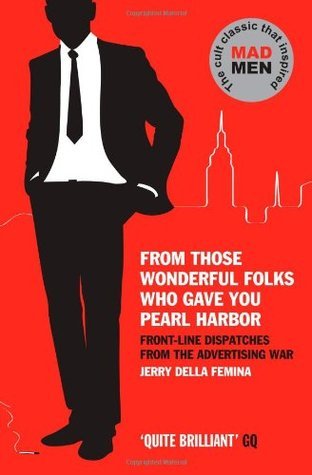 Book cover of From Those Wonderful Folks Who Gave You Pearl Harbor by Jerry Della Femina