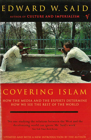 Book cover of Covering Islam: How the Media and the Experts Determine How We See the Rest of the World by Edward W. Said