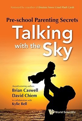 Book cover of Pre-School Parenting Secrets: Talking With The Sky by David Chiem & Kylie Bell Brian Caswell, David Chiem, Kylie Bell (Contrib.)