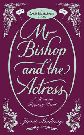 Book cover of Mr Bishop And The Actress by Janet Mullany