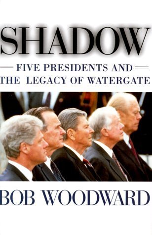 Book cover of Shadow: Five Presidents And The Legacy Of Watergate by Bob Woodward