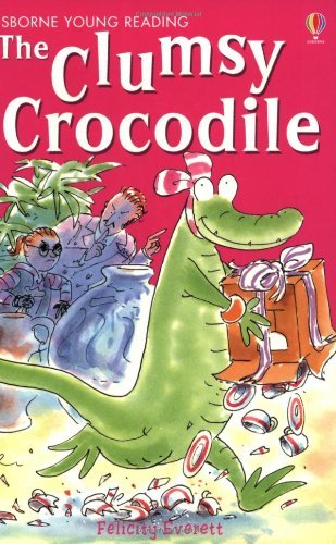 Book cover of The Clumsy Crocodile by Felicity Everett