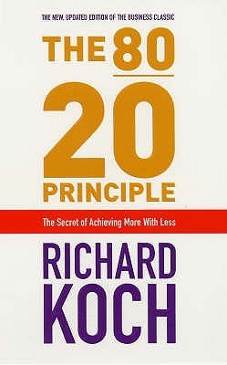 Book cover of The 80/20 Principle: The Secret of Achieving More With Less 2nd Revised, 10th An Edition By Richard Koch (2007) Paperback by Richard Koch