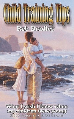 Book cover of Child Training Tips by Reb Bradley