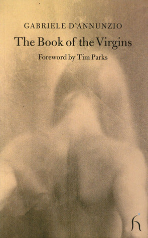 Book cover of The Book Of The Virgins by Gabriele d'Annunzio, Tim Parks (Foreword)