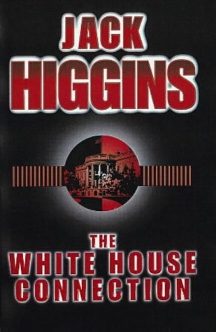 Book cover of The White House Connection by Jack Higgins
