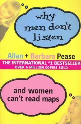 Book cover of Why Men Don't Listen And Women Can't Read Maps by Allan Pease