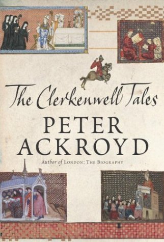Book cover of The Clerkenwell Tales by Peter Ackroyd