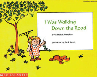 Book cover of I Was Walking Down The Road by Sarah E. Barchas, Jack Kent (Illus.)