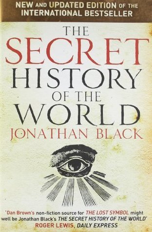 Book cover of The Secret History of the World by Jonathan  Black