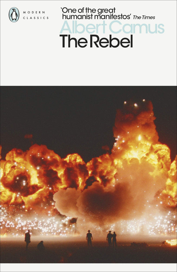 Book cover of The Rebel by Albert Camus, Anthony Bower (Trans.), Oliver Todd (Introduction)