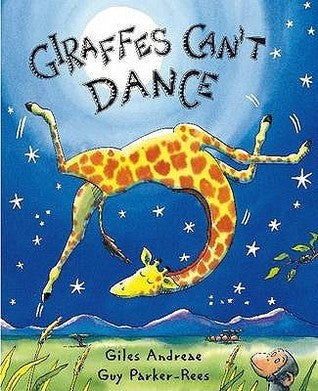 Book cover of Giraffes Can't Dance by Giles Andreae, Guy Parker-Rees (Illus.)